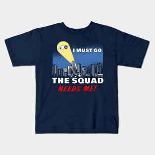 I Must Go, My Squad Needs Me! Funny Gamer Kids T-Shirt